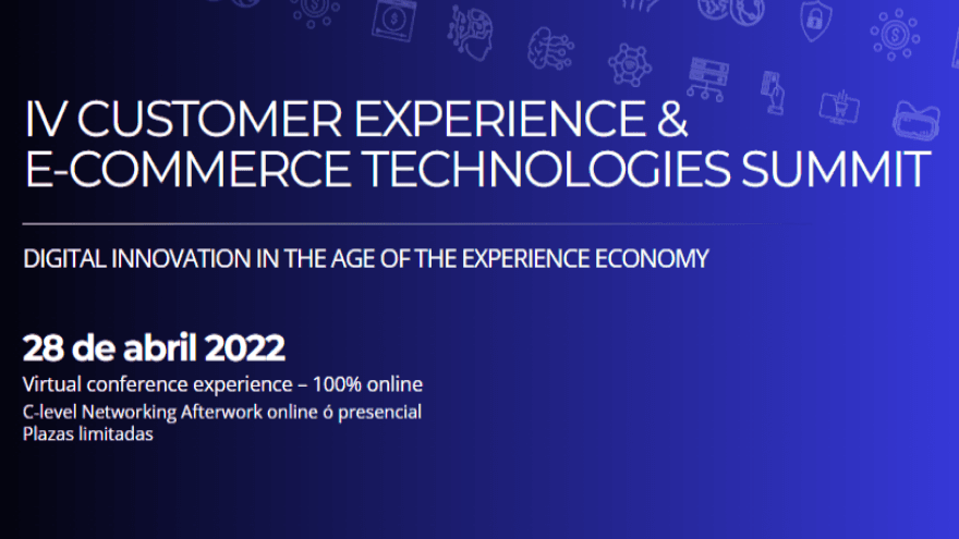 La 4ª Edición del Costumer Experience &#038; E-Commerce Technologies Summit abordará los principales retos del sector retail