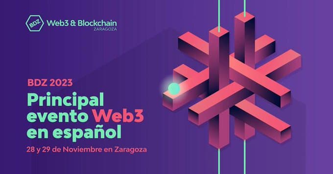 La semana que viene el futuro de Internet se debate en BDZ: Web3 &amp; Blockchain Zaragoza 2023