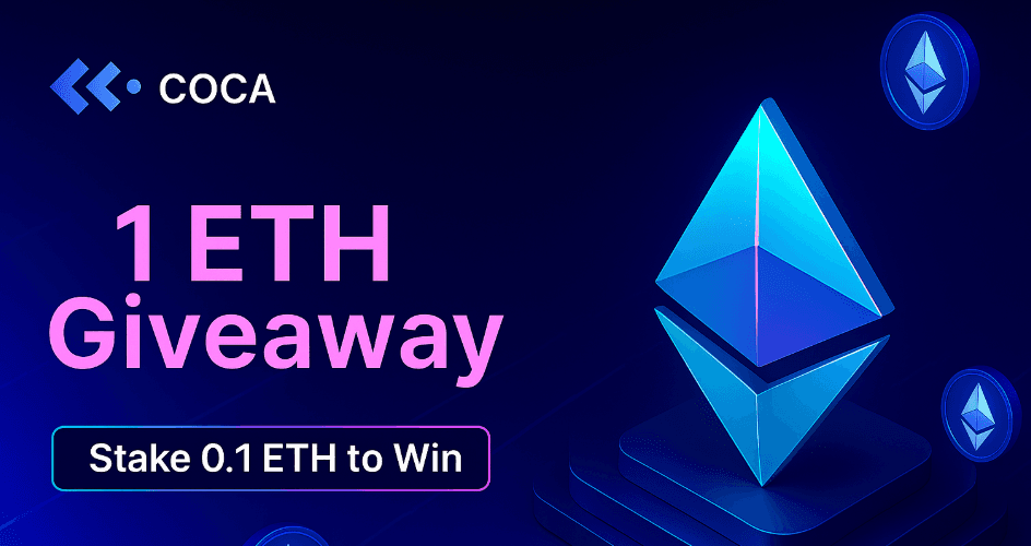 Stake Ethereum, gana recompensas: COCA lanza sorteo de 1 ETH