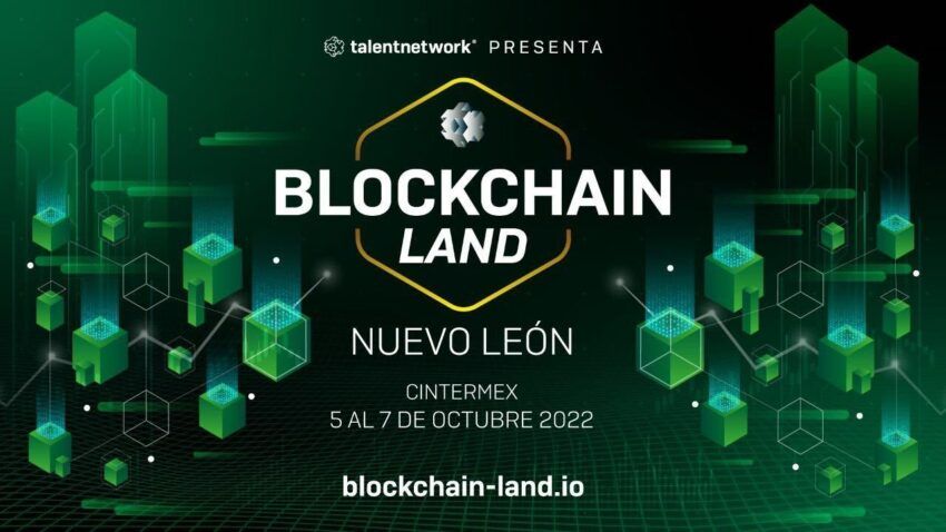 Llega Blockchain Land a Nuevo León 2022, el evento más grande de Web3 en Latinoamérica