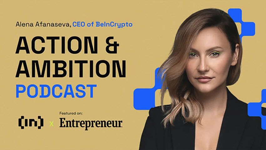 La CEO de BeInCrypto, Alena Afanaseva, participará en el podcast Action and Ambition de Entrepreneur